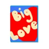 Big Love Greeting Card